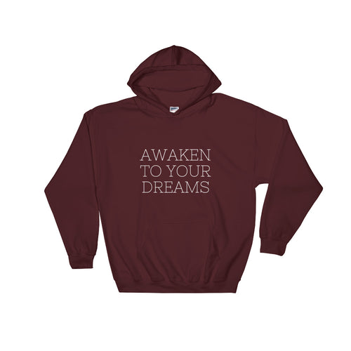 Awaken to Your Dreams - Hoodie